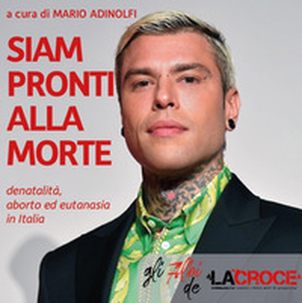 Siam pronti alla morte. Denatalità, aborto ed eutanasia in Italia - Librerie.coop Siam pronti alla morte. Denatalità, aborto ed eutanasia in Italia - Librerie.coop