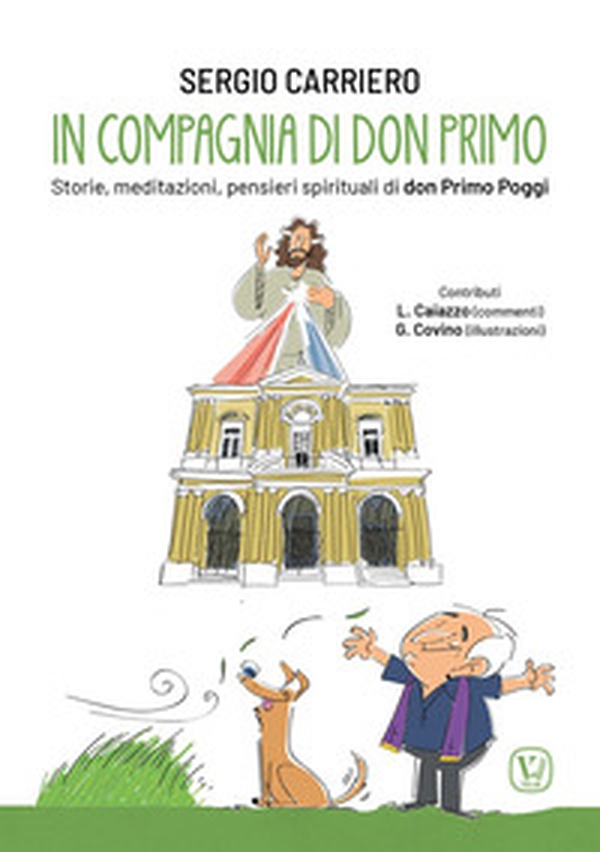 In compagnia di don Primo. Storie, meditazioni, pensieri spirituali di don Primo Poggi - Librerie.coop In compagnia di don Primo. Storie, meditazioni, pensieri spirituali di don Primo Poggi - Librerie.coop