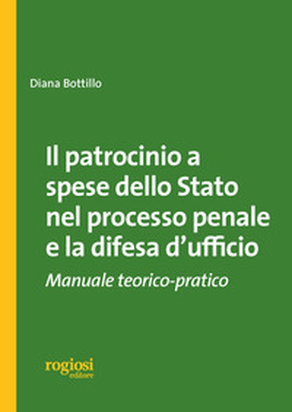 Il patrocinio a spese dello stato nel processo penale e la difesa d'ufficio. Manuale teorico-pratico - Librerie.coop Il patrocinio a spese dello stato nel processo penale e la difesa d'ufficio. Manuale teorico-pratico - Librerie.coop