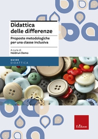Didattica delle differenze. Proposte metodologiche per una classe inclusiva - Librerie.coop