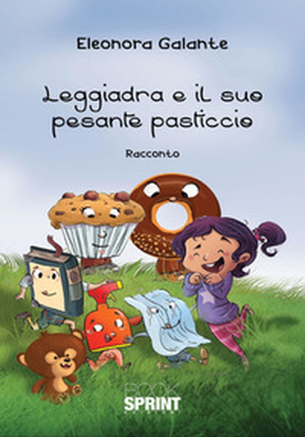 Leggiadra e il suo pesante pasticcio - Librerie.coop Leggiadra e il suo pesante pasticcio - Librerie.coop
