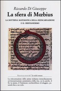 La sfera di Moebius. La dottrina matematica della reincarnazione e il Cristianesimo - Librerie.coop