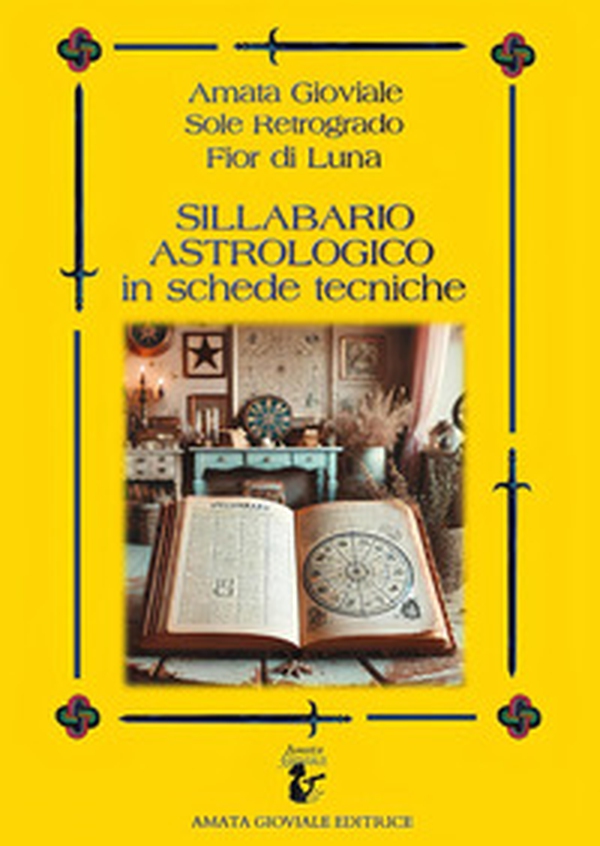Sillabario astrologico in schede tecniche - Librerie.coop Sillabario astrologico in schede tecniche - Librerie.coop