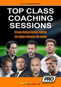 Top class coaching sessions. 50 esercitazioni tratte dalle sessioni di allenamento dei migliori allenatori del mondo - Librerie.coop Top class coaching sessions. 50 esercitazioni tratte dalle sessioni di allenamento dei migliori allenatori del mondo - Librerie.coop