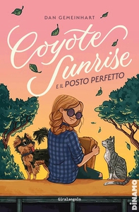 Coyote Sunrise e il posto perfetto - Librerie.coop Coyote Sunrise e il posto perfetto - Librerie.coop