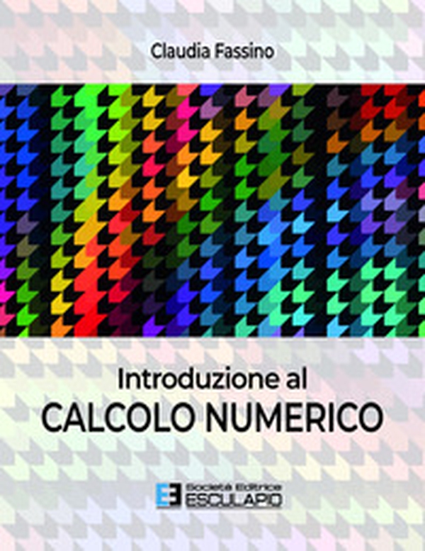 Introduzione al calcolo numerico - Librerie.coop Introduzione al calcolo numerico - Librerie.coop
