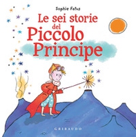 Le sei storie del Piccolo Principe - Librerie.coop