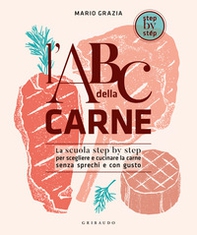 L'ABC della carne. La scuola step by step per scegliere e cucinare la carne senza sprechi e con gusto - Librerie.coop L'ABC della carne. La scuola step by step per scegliere e cucinare la carne senza sprechi e con gusto - Librerie.coop