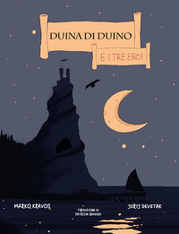 Duina di Duino e i tre eroi - Librerie.coop Duina di Duino e i tre eroi - Librerie.coop