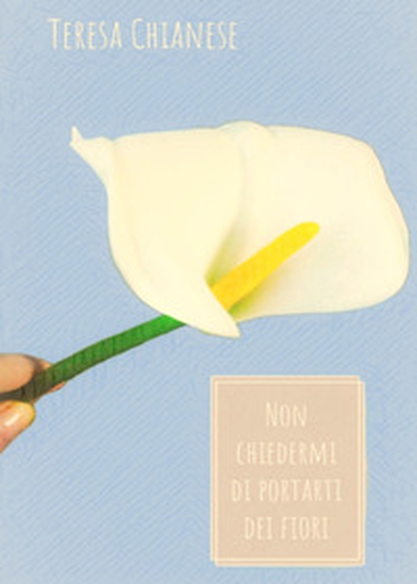 Non chiedermi di portarti dei fiori - Librerie.coop Non chiedermi di portarti dei fiori - Librerie.coop