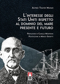 L'interesse degli Stati Uniti rispetto al dominio del mare presente e futuro - Librerie.coop