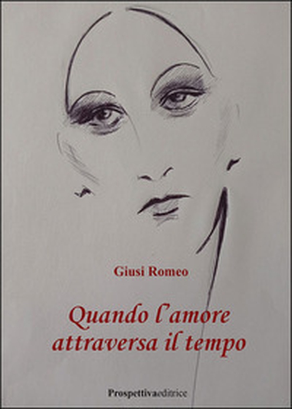 Quando l'amore attraversa il tempo - Librerie.coop