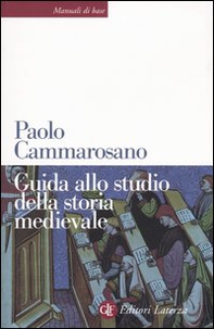 Guida allo studio della storia medievale - Librerie.coop