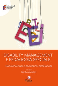 Disability management e pedagogia speciale. Nodi concettuali e declinazioni professionali - Librerie.coop