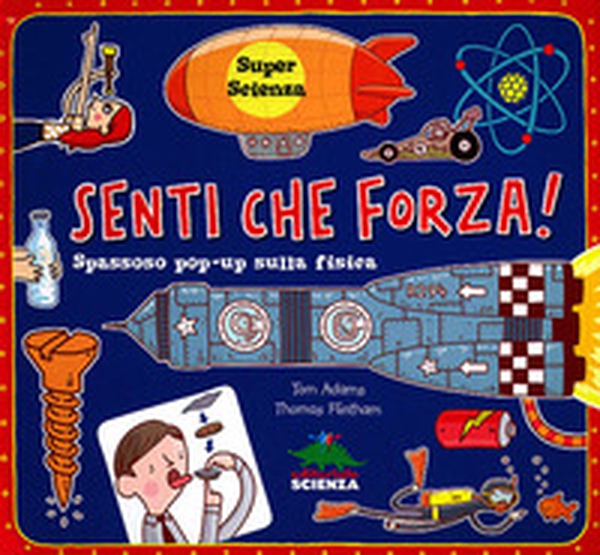 Senti che forza! Spassoso pop-up sulla fisica. Libro pop-up - Librerie.coop Senti che forza! Spassoso pop-up sulla fisica. Libro pop-up - Librerie.coop