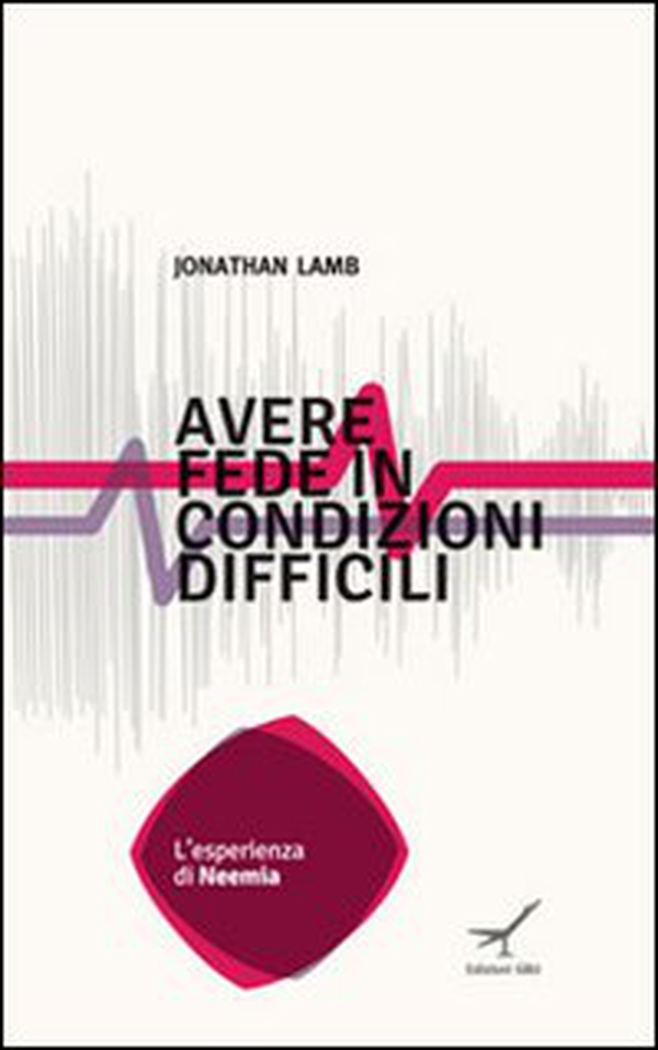 Avere fede in condizioni difficili. L'esperienza di Neemia - Librerie.coop