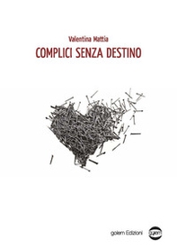 Complici senza destino - Librerie.coop