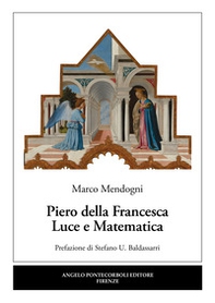 Piero della Francesca. Luce e matematica - Librerie.coop