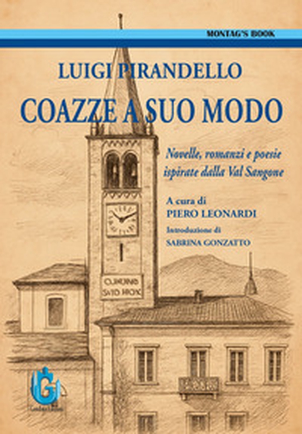 Coazze a suo modo. Novelle, romanzi e poesie ispirate dalla Val Sangone - Librerie.coop Coazze a suo modo. Novelle, romanzi e poesie ispirate dalla Val Sangone - Librerie.coop