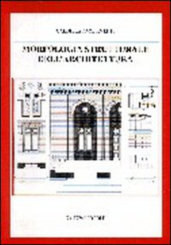 Morfologia strutturale dell'architettura. Forma, materia, spazio, caratteri, tecnologia - Librerie.coop Morfologia strutturale dell'architettura. Forma, materia, spazio, caratteri, tecnologia - Librerie.coop