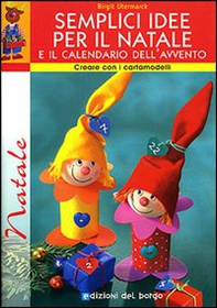 Semplici idee per il Natale e il calendario dell'avvento. Con cartamodelli - Librerie.coop Semplici idee per il Natale e il calendario dell'avvento. Con cartamodelli - Librerie.coop