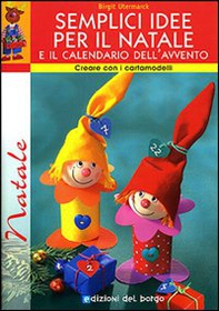 Semplici idee per il Natale e il calendario dell'avvento. Con cartamodelli - Librerie.coop