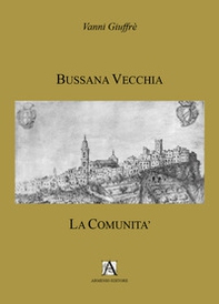 Bussana Vecchia. La comunità - Librerie.coop