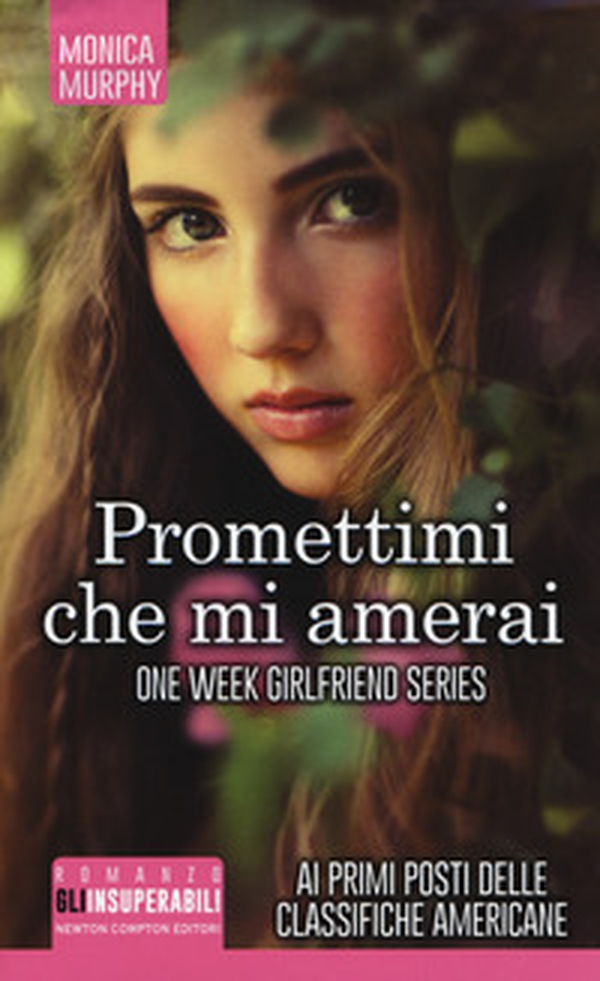 Promettimi che mi amerai. One week girlfriend series - Librerie.coop Promettimi che mi amerai. One week girlfriend series - Librerie.coop