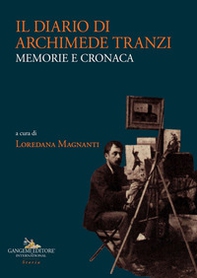 Il diario di Archimede Tranzi. Memorie e cronaca - Librerie.coop