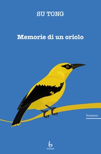 Memorie di un oriolo - Librerie.coop