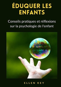 Éduquer les enfants. Conseils pratiques et réflexions sur la psychologie de l'enfant - Librerie.coop