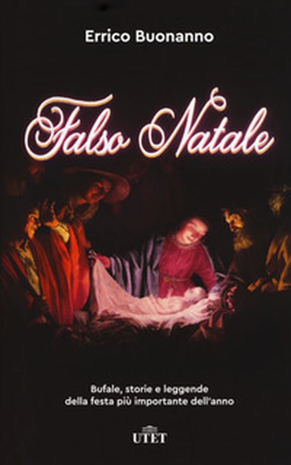 Falso Natale. Bufale, storie e leggende della festa più importante dell'anno - Librerie.coop Falso Natale. Bufale, storie e leggende della festa più importante dell'anno - Librerie.coop