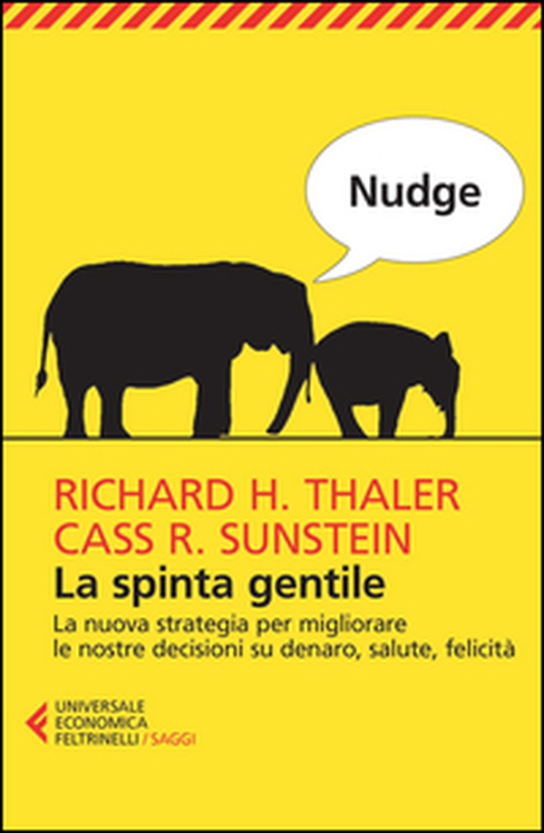 Nudge. La spinta gentile. La nuova strategia per migliorare le nostre decisioni su denaro, salute, felicità - Librerie.coop Nudge. La spinta gentile. La nuova strategia per migliorare le nostre decisioni su denaro, salute, felicità - Librerie.coop