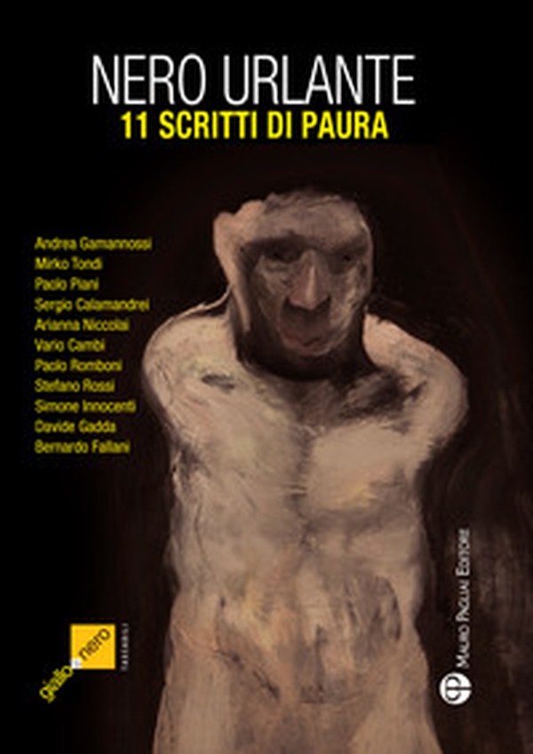 Nero urlante. 11 scritti di paura - Librerie.coop Nero urlante. 11 scritti di paura - Librerie.coop