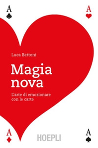 Magia nova. L'arte di emozionare con le carte - Librerie.coop Magia nova. L'arte di emozionare con le carte - Librerie.coop