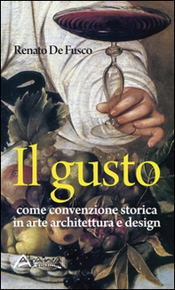 Il gusto. Come convenzione storica in arte, architettura e design - Librerie.coop Il gusto. Come convenzione storica in arte, architettura e design - Librerie.coop