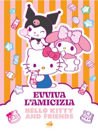 Hello Kitty & Friends. Evviva l'amicizia - Librerie.coop