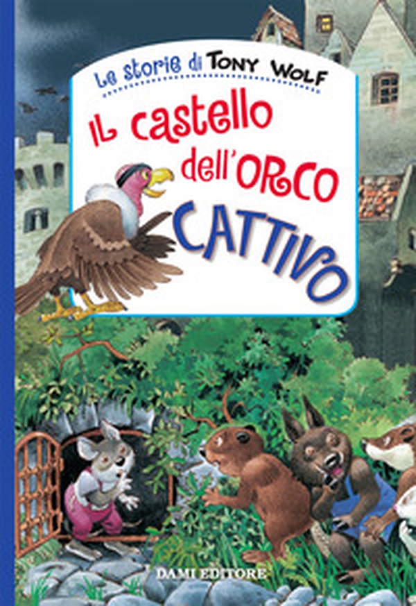 Il castello dell'orco cattivo - Librerie.coop Il castello dell'orco cattivo - Librerie.coop