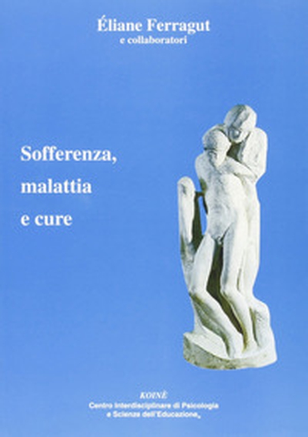 Sofferenza, malattia e cure - Librerie.coop Sofferenza, malattia e cure - Librerie.coop