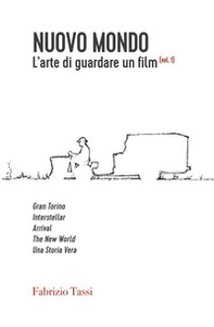 Nuovo Mondo. L'arte di guardare un film - Vol. 1 - Librerie.coop Nuovo Mondo. L'arte di guardare un film - Vol. 1 - Librerie.coop