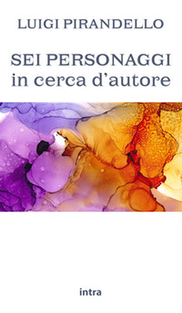 Sei personaggi in cerca d'autore - Librerie.coop Sei personaggi in cerca d'autore - Librerie.coop