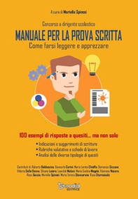 Concorso a dirigente scolastico. Manuale per la prova scritta. Come farsi leggere e apprezzare100 esempi di risposte a quesiti... ma non solo - Librerie.coop Concorso a dirigente scolastico. Manuale per la prova scritta. Come farsi leggere e apprezzare100 esempi di risposte a quesiti... ma non solo - Librerie.coop