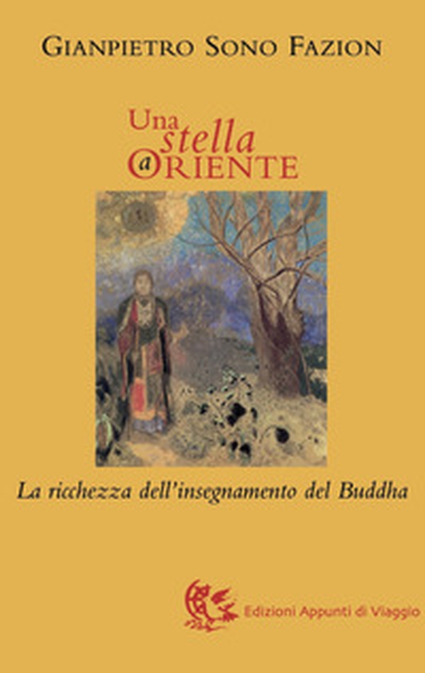 Una stella a Oriente. La ricchezza dell'insegnamento del Buddha - Librerie.coop Una stella a Oriente. La ricchezza dell'insegnamento del Buddha - Librerie.coop
