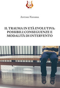 Il trauma in età evolutiva: possibili conseguenze e modalità di intervento - Librerie.coop