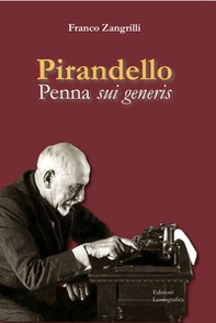 Pirandello. Penna sui generis - Librerie.coop
