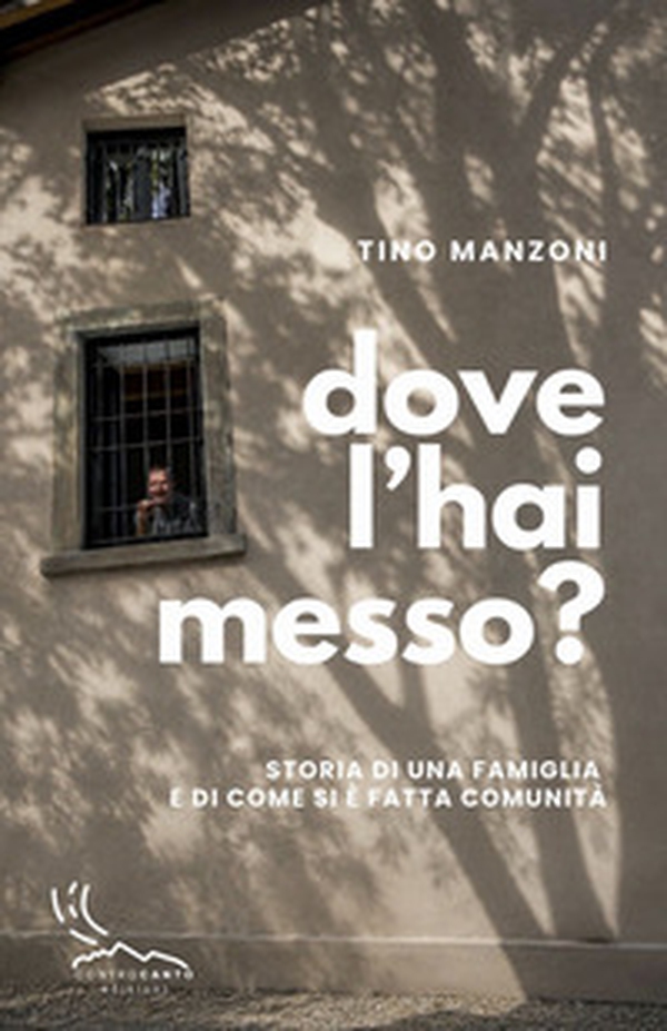 Dove l'hai messo? Storia di una famiglia e di come si è fatta comunità - Librerie.coop