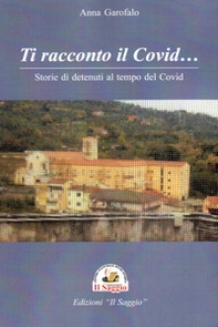 Ti racconto il Covid... Storie di detenuti al tempo del Covid - Librerie.coop Ti racconto il Covid... Storie di detenuti al tempo del Covid - Librerie.coop