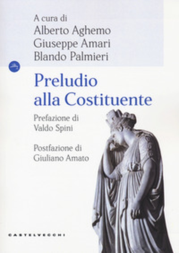 Preludio alla Costituente - Librerie.coop Preludio alla Costituente - Librerie.coop