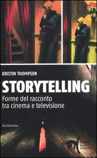 Storytelling. Forme del racconto tra cinema e televisione - Librerie.coop Storytelling. Forme del racconto tra cinema e televisione - Librerie.coop
