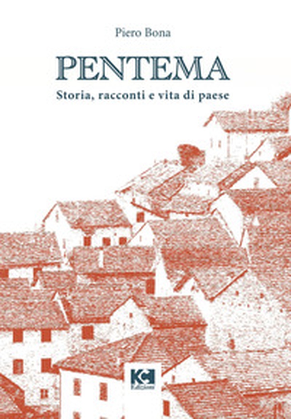 Pentema. Storia, racconti e vita di paese - Librerie.coop